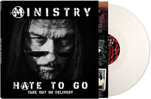 Pre-Order: Ministry - Hate To Go - Take Out Or Delivery [White]