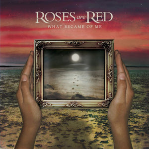 Pre-Order: Roses Are Red - What Became Of Me - Desert Wind Metallic [Colored Vinyl]