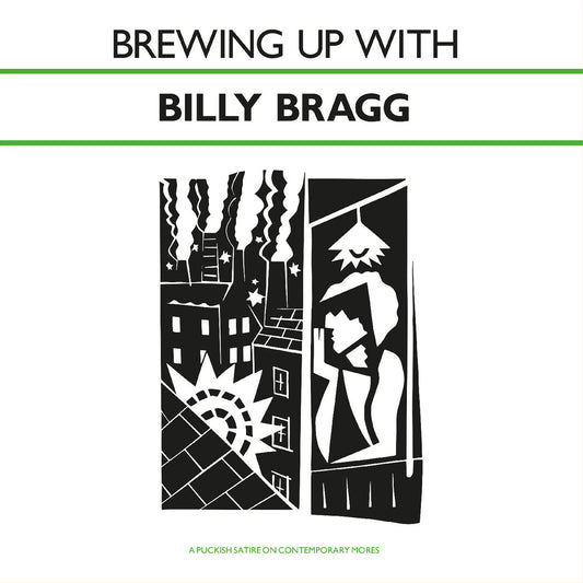the album cover for Billy Bragg - Brewing Up With [Solid Dark Green]