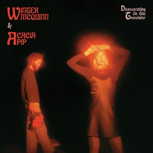 Pre-Order: Winter Mcquinn  / Acacia Pip - Disassociating On The Travelator [LP]