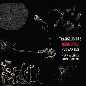 Maria Valencia - Translucidas Criaturas Pulsantes [CD]
