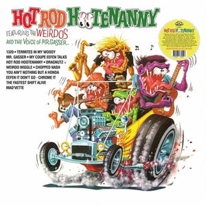 Mr. Gasser & The Weirdos - Hot Rod Hootenanny (yellow Vinyl) [LP]