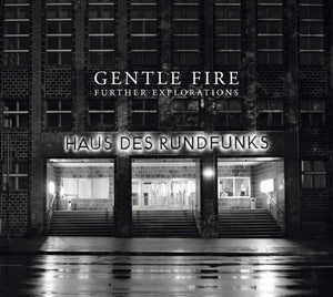 Gentle Fire - Further Explorations [CD]