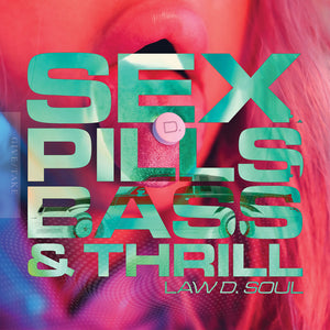Law D. Soul - Sex, Pills, Bass & Thrill (Mod) [CD]