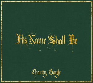 Pre-Order: Charity Gayle - His Name Shall Be [CD]