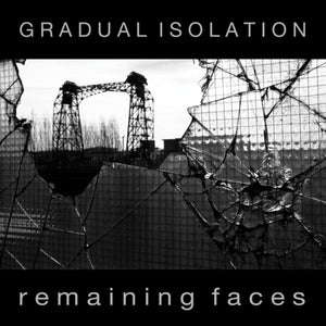 Pre-Order: Gradual Isolation - Remaining Faces [LP]