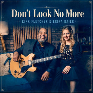Pre-Order: Kirk Fletcher  / Baier,Erika - Don't Look No More [CD]