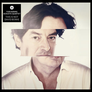 Pre-Order: Yuri Honing Acoustic Quartet - This Is Not David Bowie [LP]