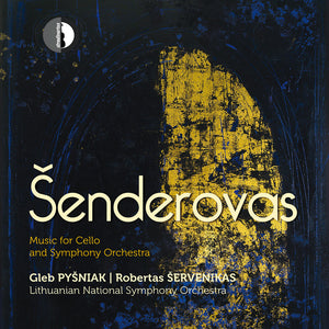 Pre-Order: Gleb Pysniak - Anatolijus Senderovas: Music For Vc & Sym Orch [CD]