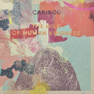 Pre-Order: Caribou - Milk Of Human Kindness [LP]