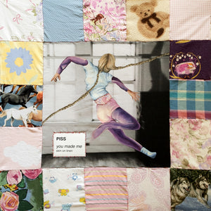 Pre-Order: Piss - You Made Me / Skin On Linen [CD]