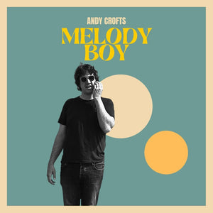 Pre-Order: Andy Crofts - Melody Boy [LP]