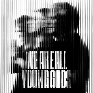Pre-Order: Young Gods - We Are All Young Gods - Live At Fri-Son 19 12 2025 [CD]