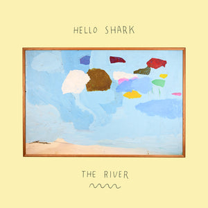 Pre-Order: Hello Shark - River [Colored Vinyl] (Crem)