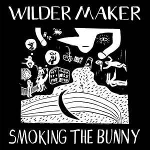 Pre-Order: Wilder Maker - Smoking The Bunny [LP]