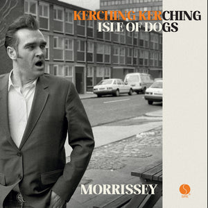 Pre-Order: Morrissey - Kerching Kerching / Isle Of Dogs [7" Vinyl]