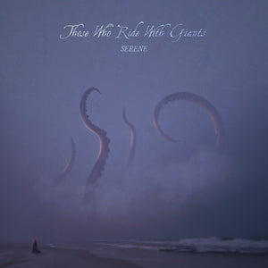 Pre-Order: Those Who Ride With Giants - Serene [CD]