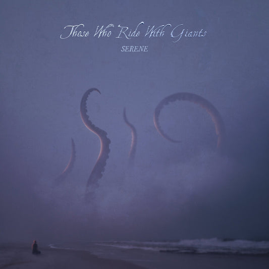 the album cover for Those Who Ride With Giants - Serene