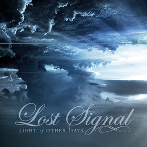 Lost Signal - Light Of Other Days [Limited Edition]