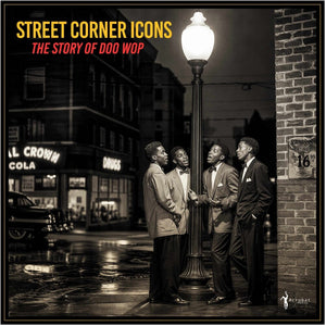 Pre-Order: Street Corner Icons: The Story Of Doo Wop / Var - Street Corner Icons: The Story Of Doo Wop / Var [LP]