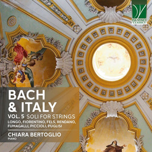 Pre-Order: Bertoglio, Chiara - Bach & Italy Vol 5: Solos For Strings [CD]