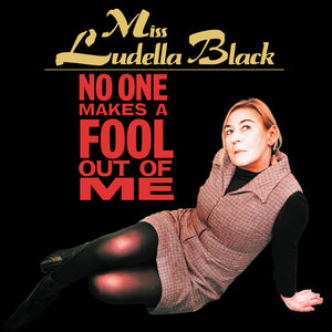 Pre-Order: Miss Black  Ludella - No One Makes A Fool Out Of Me [LP]