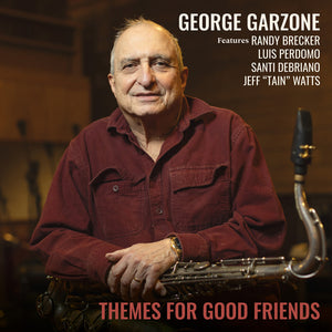 Pre-Order: George Garzone - Themes For Good Friends [CD]