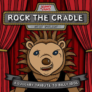 Pre-Order: Jammy Jams - Rock The Cradle: A Lullaby Tribute To Billy Idol [CD]