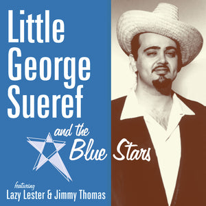 Pre-Order: Little George Sueref & The Blue Stars - Little George Sueref & The Blue Stars [LP]