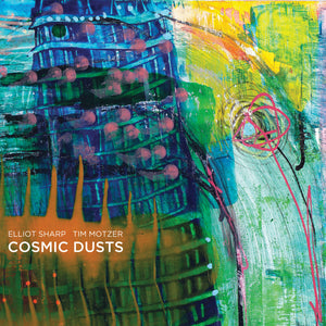 Pre-Order: Elliot Sharp - Cosmic Dusts [CD]