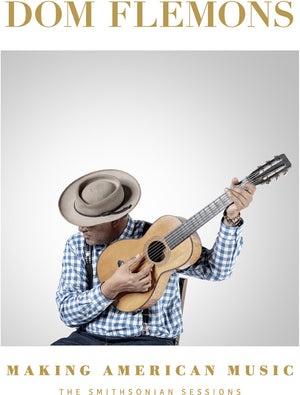 Pre-Order: Dom Flemons - Making American Music: The Smithsonian Sessions [CD]