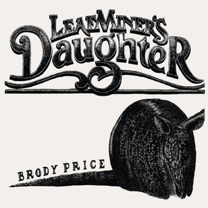 Pre-Order: Brody Price - Leaf Miner's Daughter [LP]