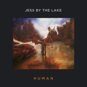 Pre-Order: Jess By The Lake - Human [CD]