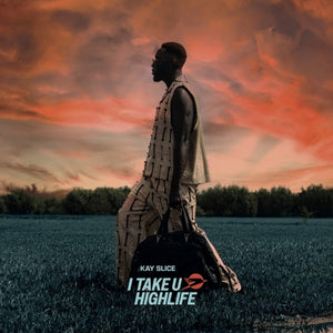 Pre-Order: Kay Slice - Take U Highlife (Uk) [LP]
