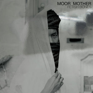 Pre-Order: Moor Mother - Fetish Bones - 10th Anniversary Edition (Aniv) [LP]
