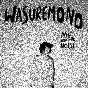 Pre-Order: Wasuremono - Me And The Noise [LP]