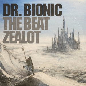 Pre-Order: Doctor Bionic - Beat Zealot [Clear Vinyl] (Wht)