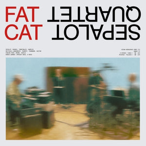 Pre-Order: Sepalot Quartet - Fatcat [LP]