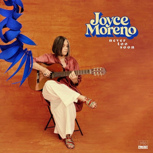 Pre-Order: Joyce Moreno - Never Too Soon [LP]