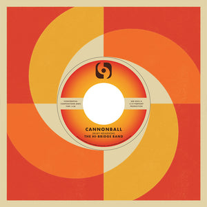 Pre-Order: The Hi-Bridge Band - Cannonball b/w Nuevo Cose [7" Vinyl]