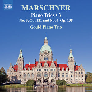 Pre-Order: Gould Piano Trio - Marschner: Pno Trios Vol. 3 [CD]