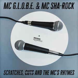 Pre-Order: MC G.L.O.B.E. & MC Sha-Rock - Scratches, Cuts, and the MC's Rhymes [White]