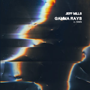 Pre-Order: Jeff Mills - Gamma Rays (C1995) (Ep) [12" Vinyl]