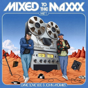 Pre-Order: Dave Lee  Love / Morales,John - Mixed To The Maxxx Part 1 [LP]