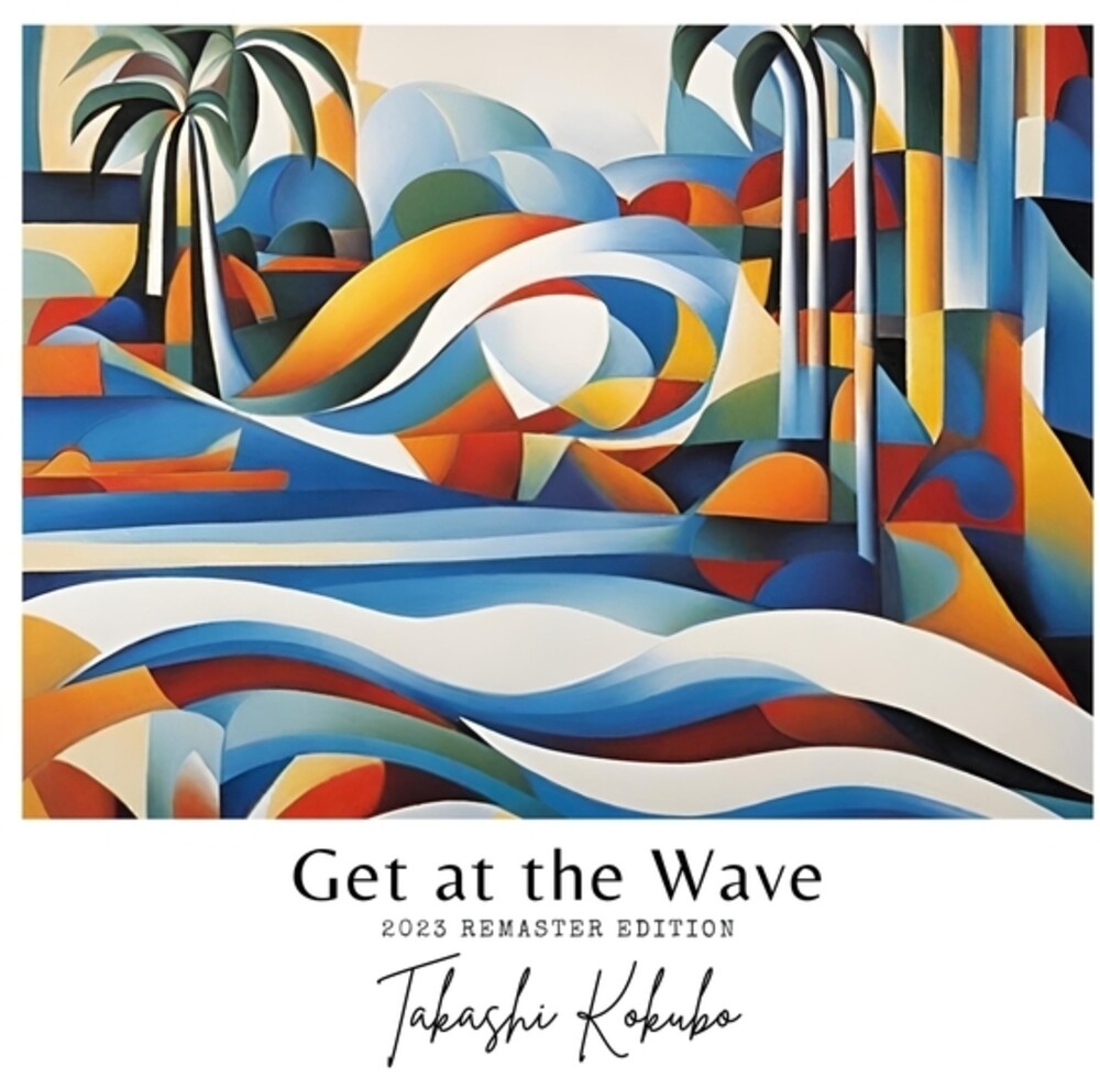 the album cover for Takashi Kokubo - Get At The Wave