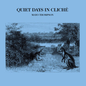 Pre-Order: Mayo Thompson - Quiet Days In Cliche [LP]