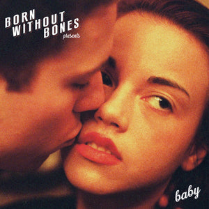 Pre-Order: Born Without Bones - Baby [Limited Edition] [Reissue]