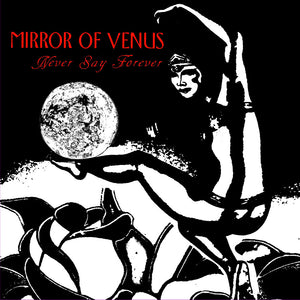 Pre-Order: Mirror Of Venus - Never Say Forever [LP]