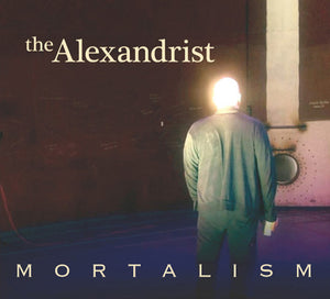 Pre-Order: Alexandrist - Mortalism [CD]