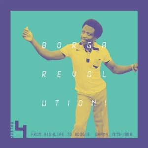 Pre-Order: Borga Revolution: Ghanaian Music In Digital Age - Borga Revolution: Ghanaian Music In Digital Age [LP]